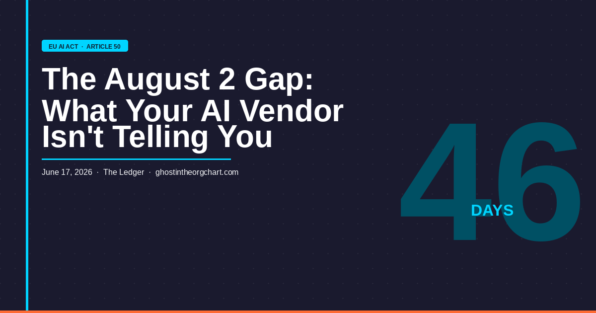 The August 2 Gap: What Your AI Vendor Isn't Telling You — EU AI Act Article 50 Code of Practice