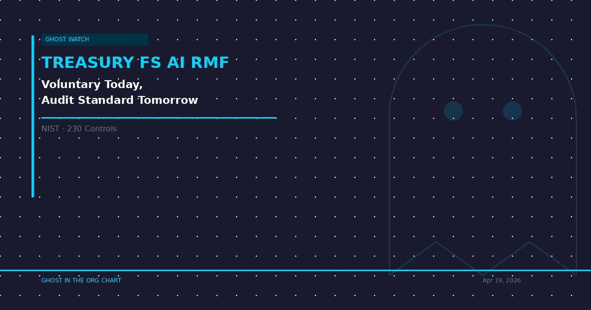 Treasury's FS AI RMF: Voluntary Today, Audit Standard Tomorrow