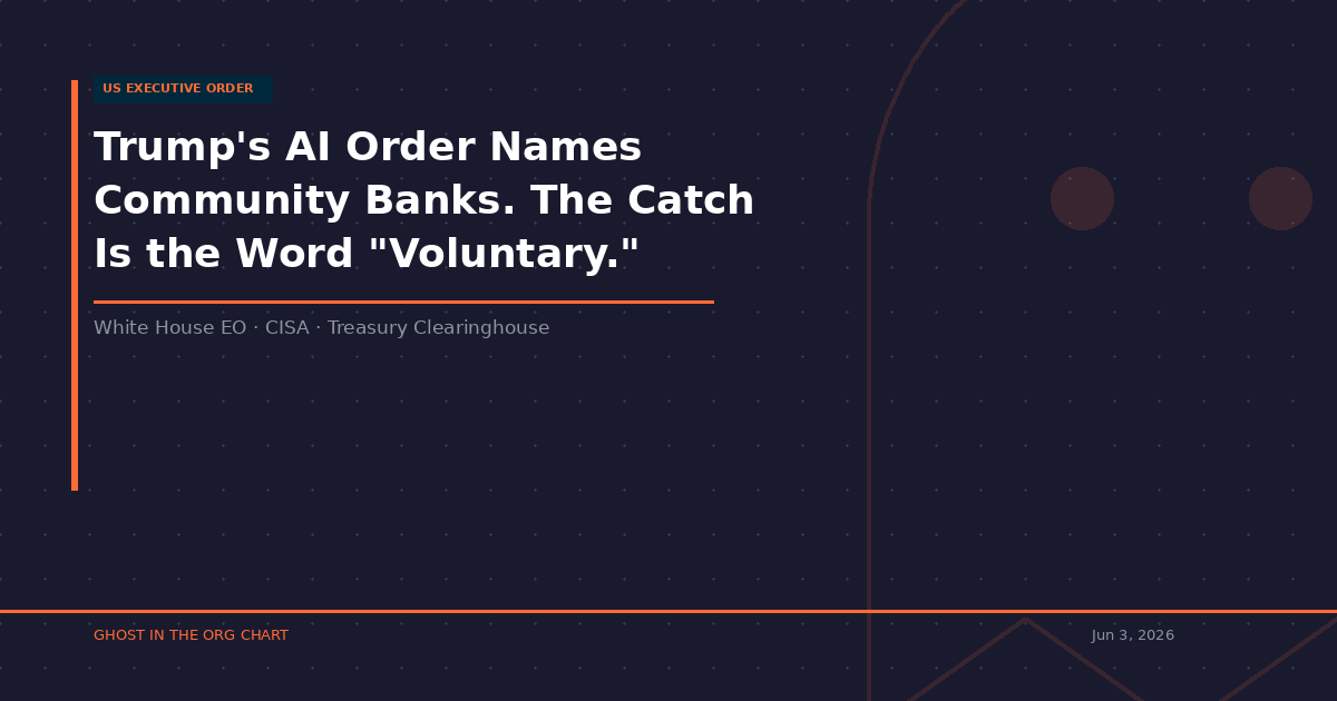 Trump’s AI Order Names Community Banks. The Catch Is the Word "Voluntary."
